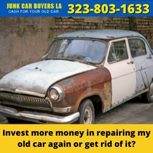 Invest more money in repairing my old car again or get rid of it?