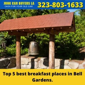 Top 5 best breakfast places in Bell Gardens.