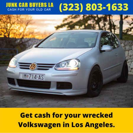 Get cash for your wrecked Volkswagen in Los Angeles.