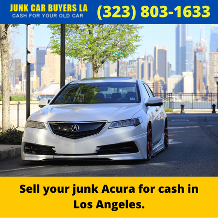 Sell your junk Acura for cash in Los Angeles.
