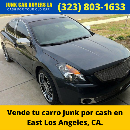 Vende tu carro junk por cash en East Los Angeles, CA.